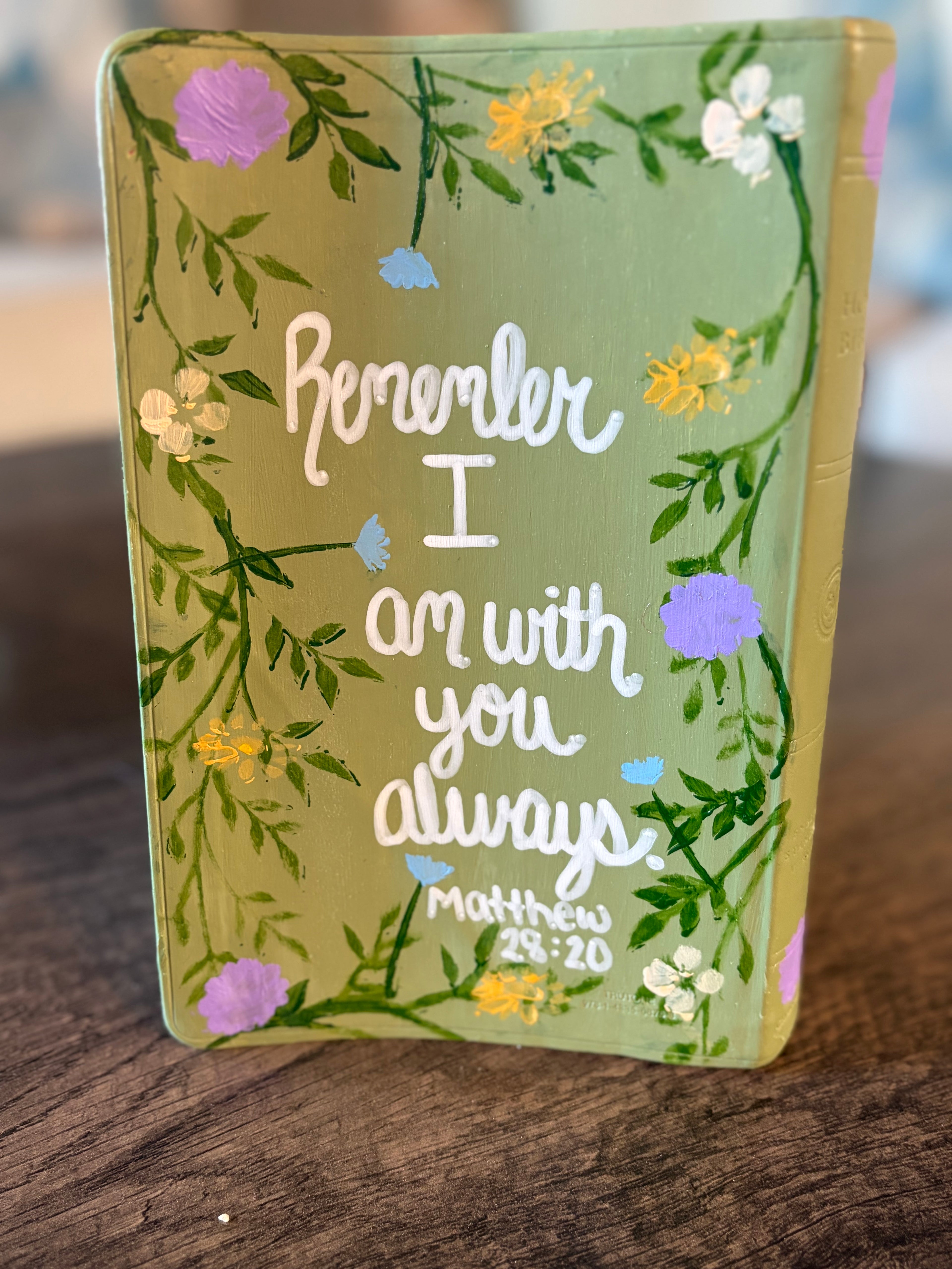 I am With you Always Painted Bible